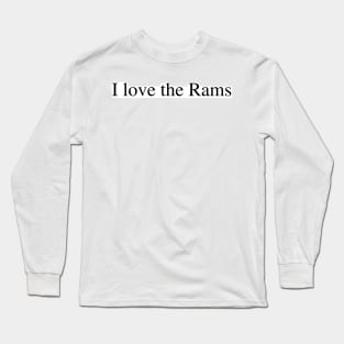 I love the Rams Long Sleeve T-Shirt